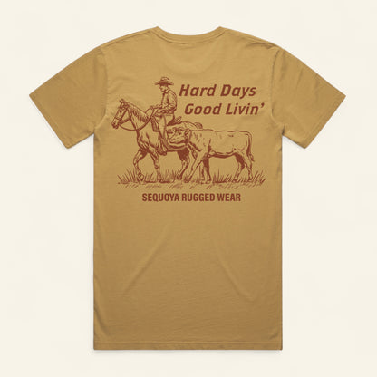 Hard Days, Good Livin' Tee