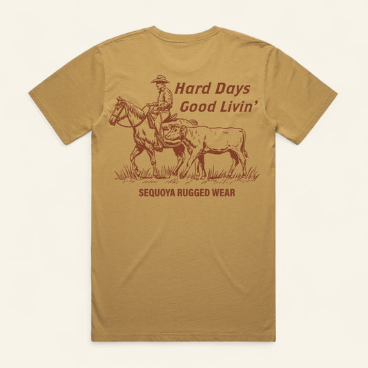 Hard Days, Good Livin' Tee